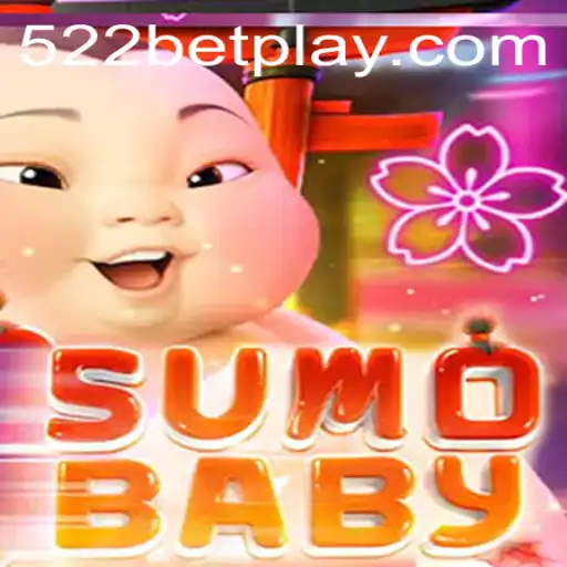 Discover the Exciting World of SumoBaby and its Connection to 522bet